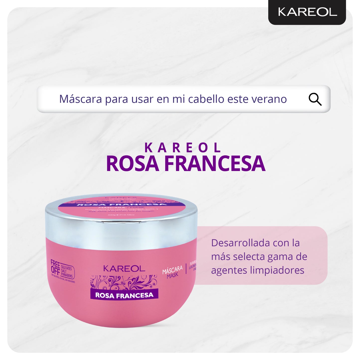 KAREOL ROSA FRANCESA MASCARILLA 10.58OZ 383030300